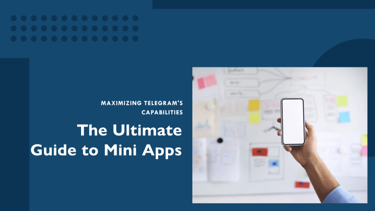 Maximizing Telegram’s Capabilities: The Ultimate Guide to Mini Apps